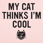 My Cat Thinks I'm Cool