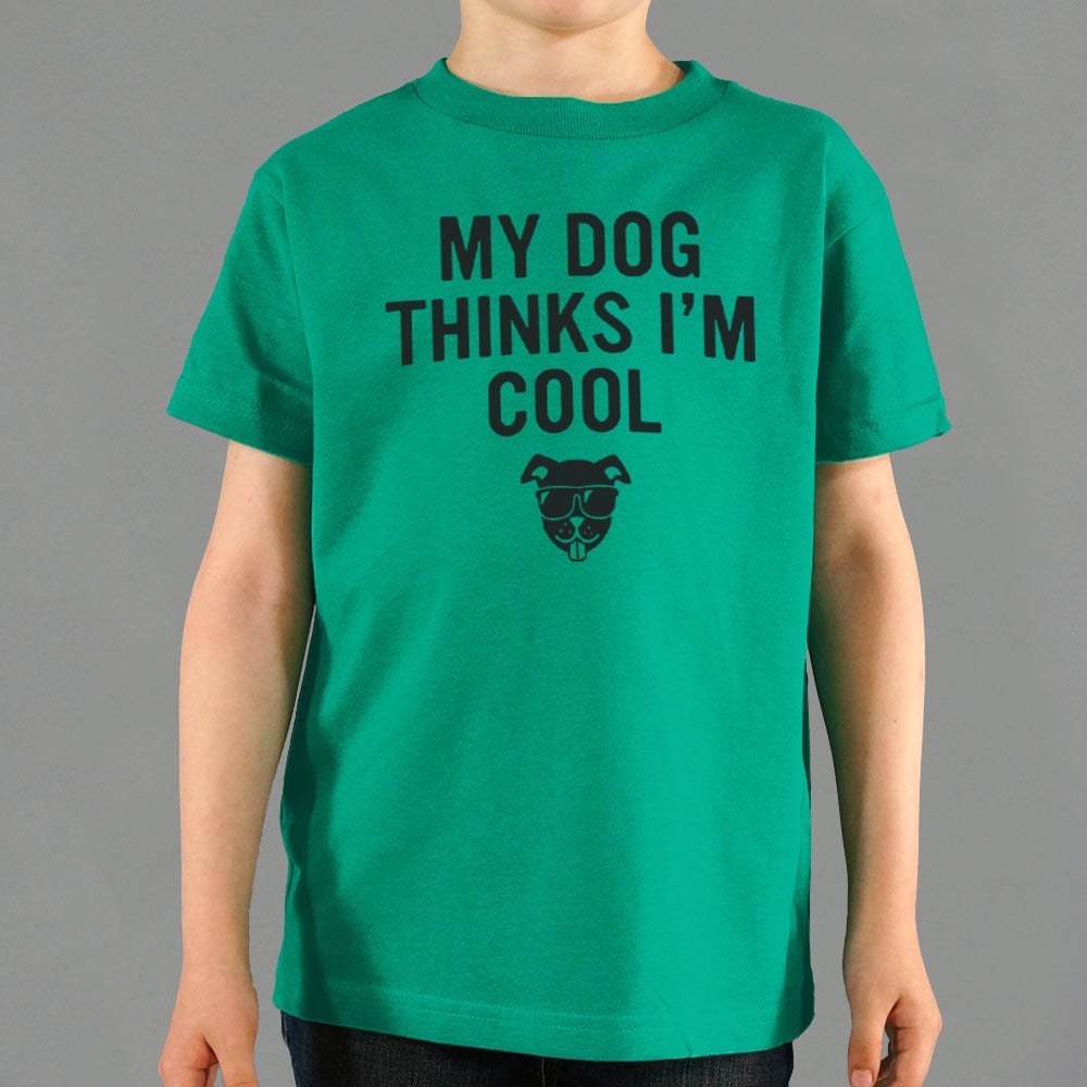 My Dog Thinks I'm Cool