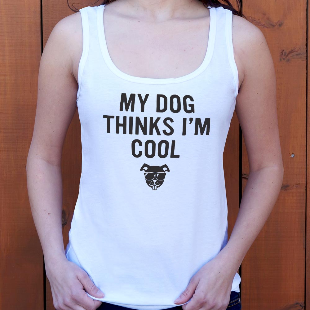My Dog Thinks I'm Cool