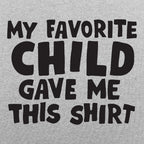 My Favorite Child Gave Me This