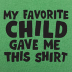 My Favorite Child Gave Me This