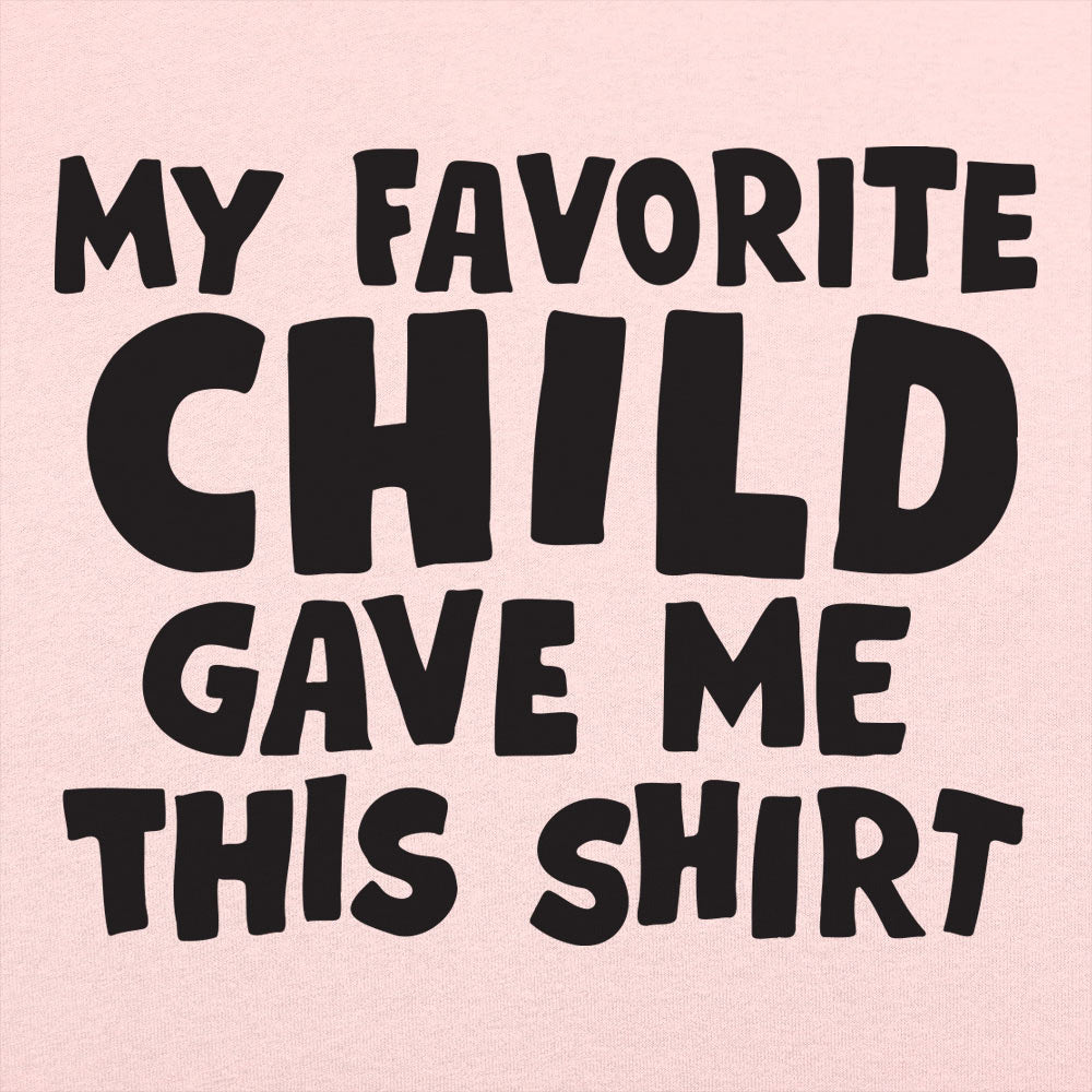 My Favorite Child Gave Me This