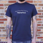 My Favorite Font Is Helvetica