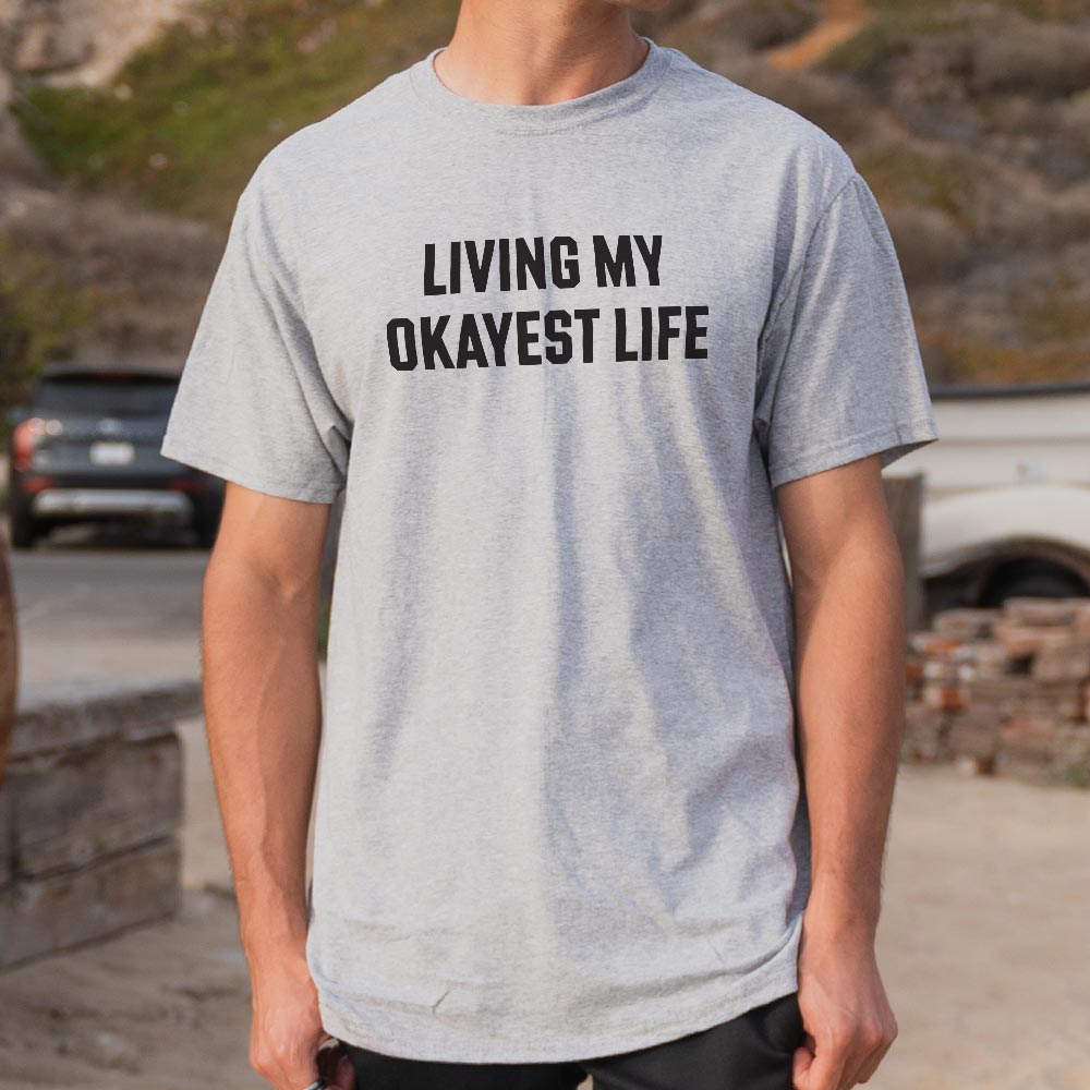 Living My Okayest Life Sarcastic Slogan