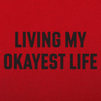 Living My Okayest Life Sarcastic Slogan