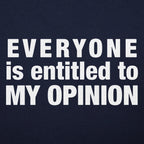 Everyone Is Entitled to My Opinion