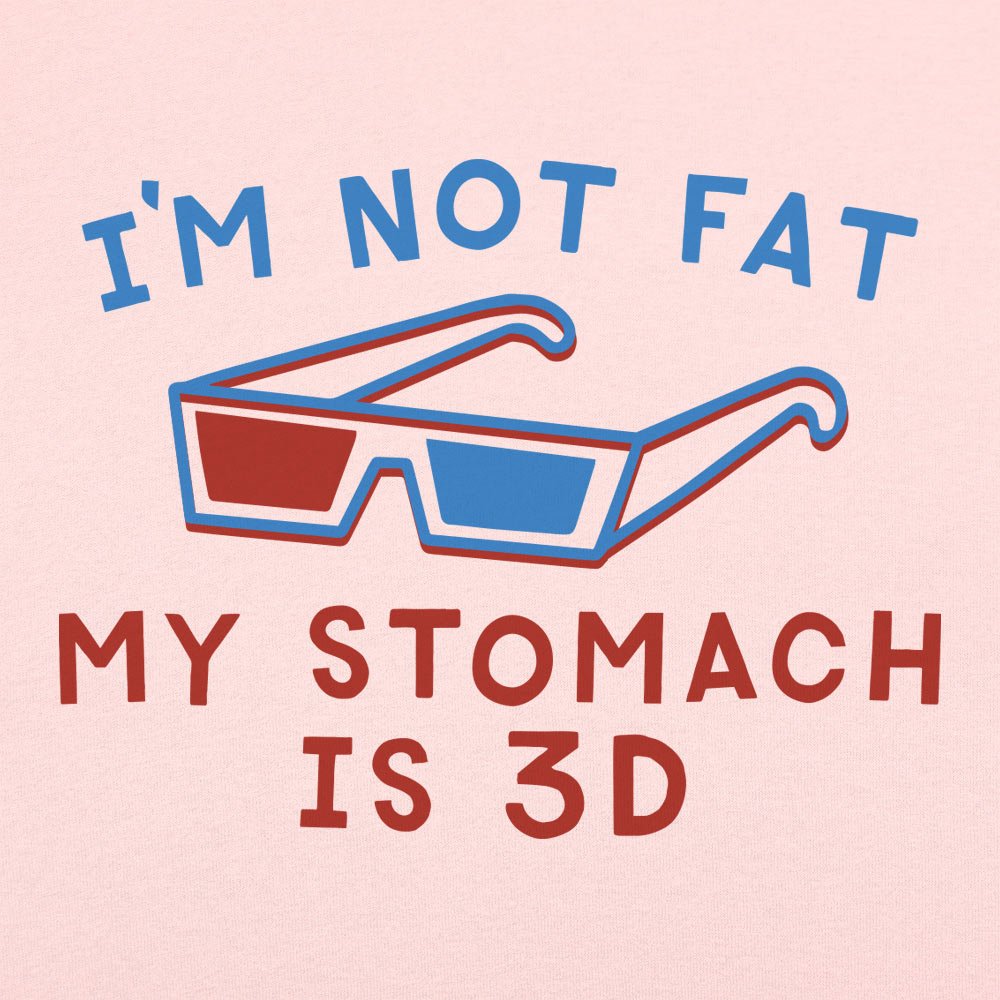 I'm Not Fat My Stomach is 3D with 3D Glasses
