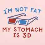 I'm Not Fat My Stomach is 3D with 3D Glasses