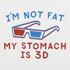 I'm Not Fat My Stomach is 3D with 3D Glasses