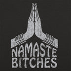 Namaste Bitches Yoga Prayer Hands Pun