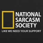 National Sarcasm Society. Like We Need Your Support