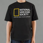 National Sarcasm Society. Like We Need Your Support