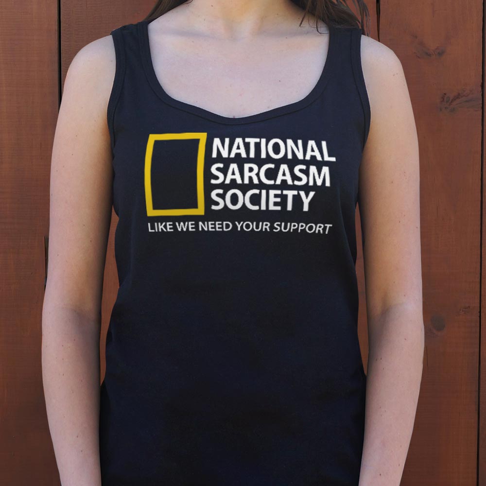 National Sarcasm Society. Like We Need Your Support