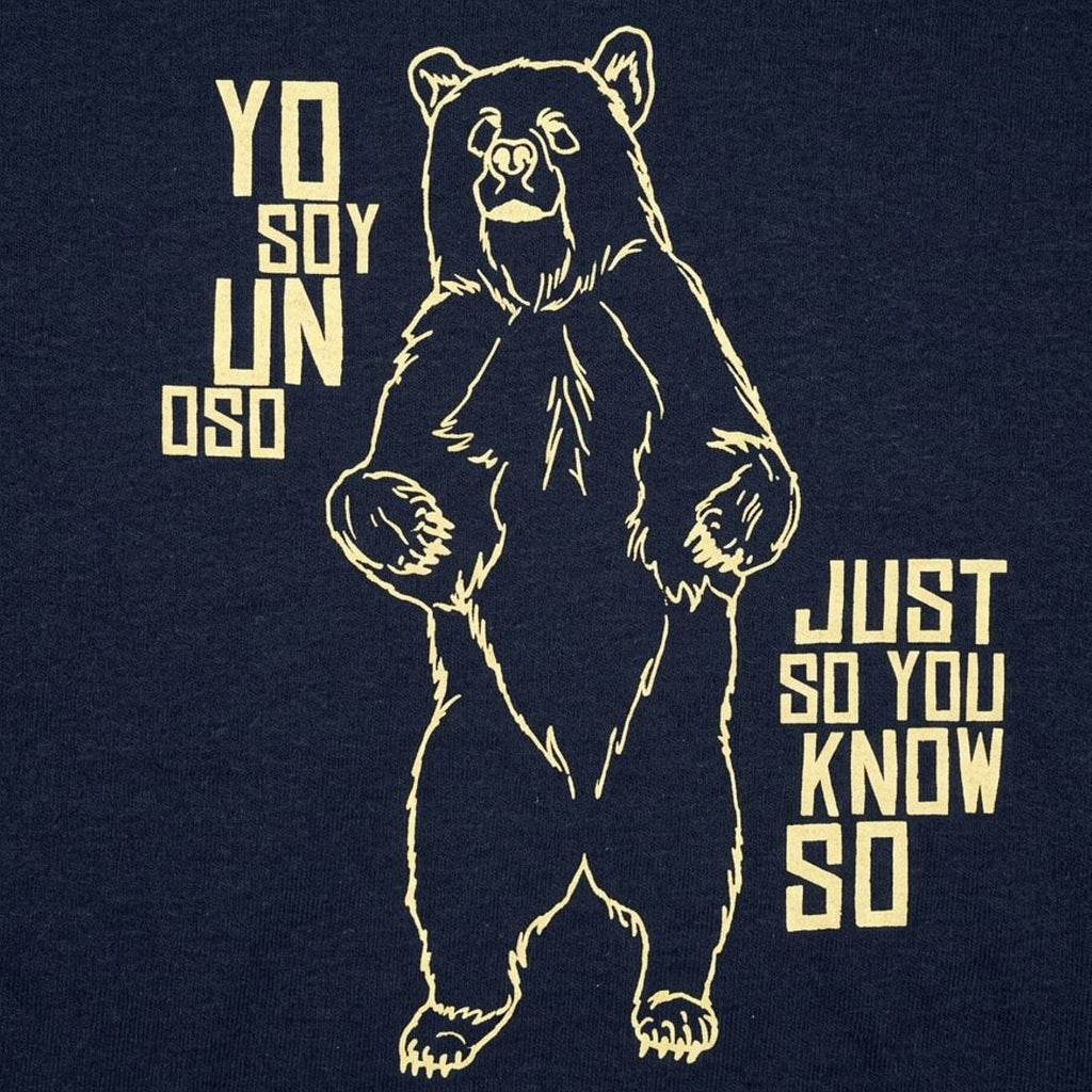 Yo Soy Un Oso. I Am a Bear Just So You Know So