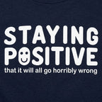 Staying Positive That It Will All Go Horribly Wrong
