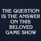 The Question Is the Answer on This Game Show