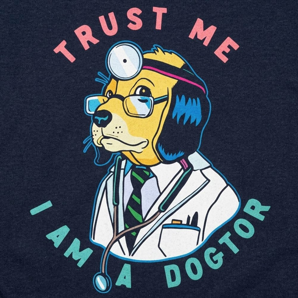 Trust Me I Am a Dogtor. Dog Doctor Full Color Graphic