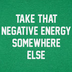 Take That Negative Energy Somewhere Else