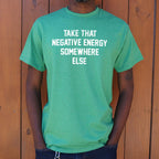 Take That Negative Energy Somewhere Else