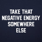 Take That Negative Energy Somewhere Else