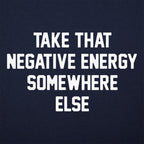 Take That Negative Energy Somewhere Else