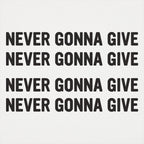 Never Gonna Give Repeated 80s Retro Song Lyric