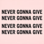 Never Gonna Give Repeated 80s Retro Song Lyric