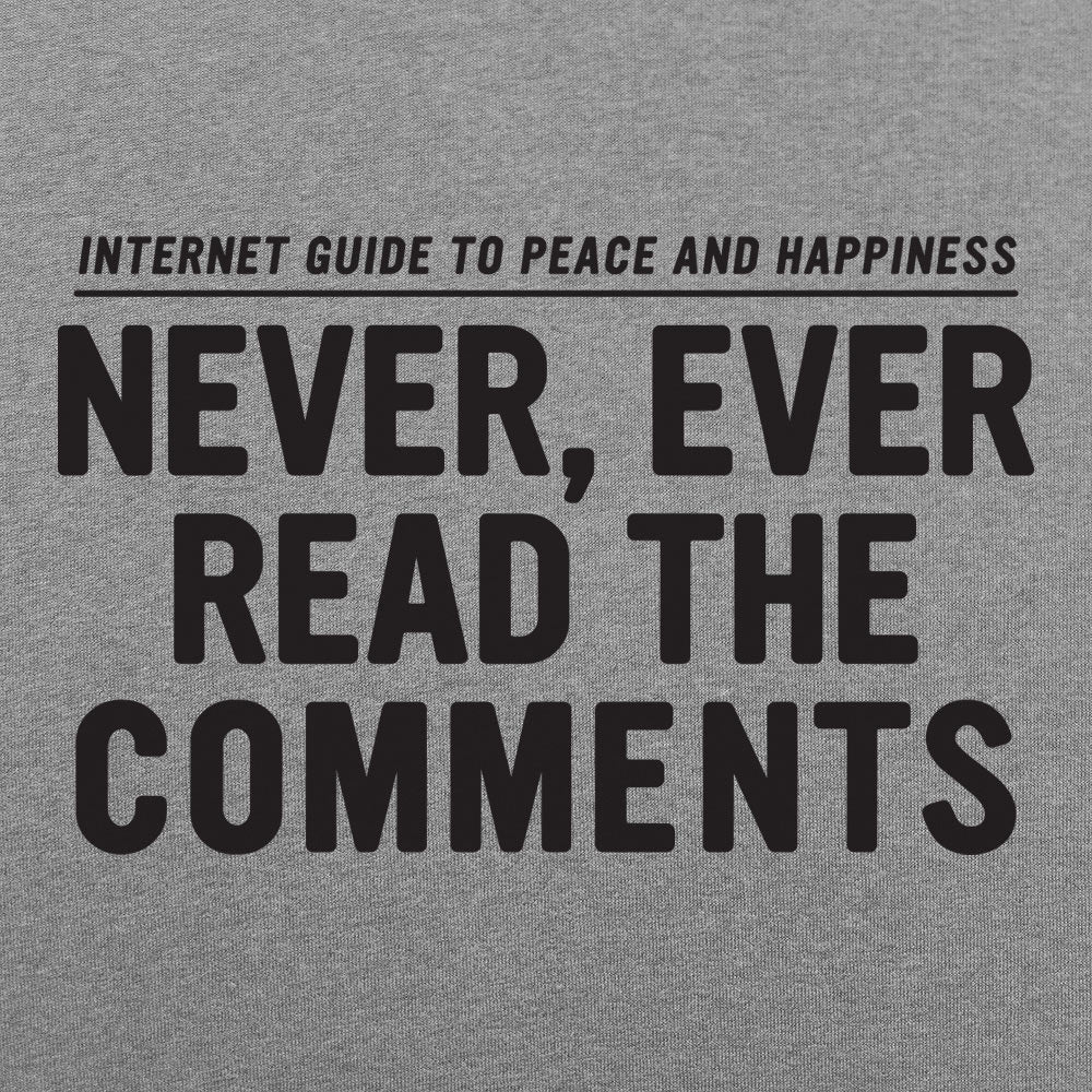 Never. Ever Read the Comments Internet Guide