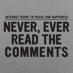 Never. Ever Read the Comments Internet Guide