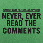 Never. Ever Read the Comments Internet Guide