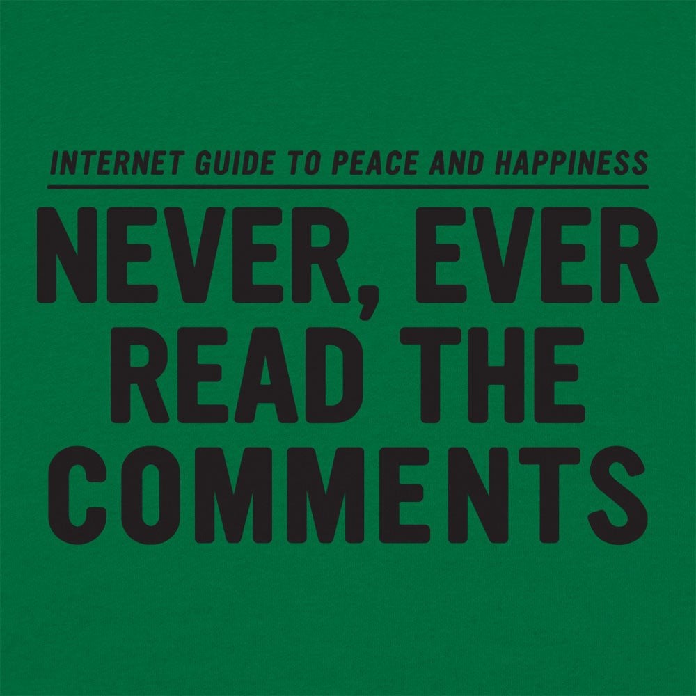 Never. Ever Read the Comments Internet Guide