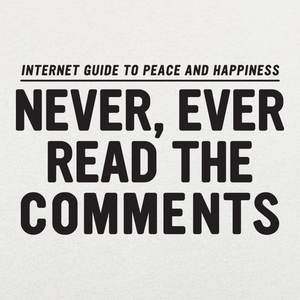 Never. Ever Read the Comments Internet Guide