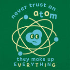 Never Trust an Atom. They Make Up Everything