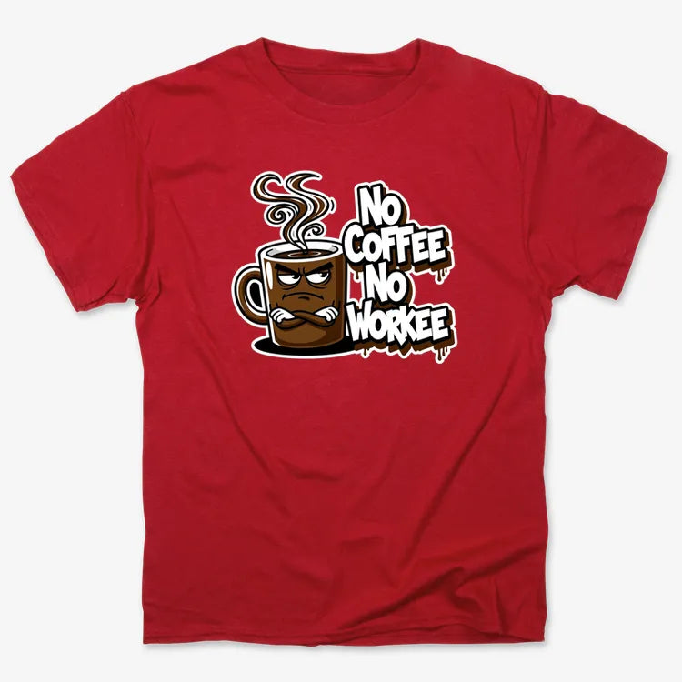 No Coffee No Workee Humor Tee