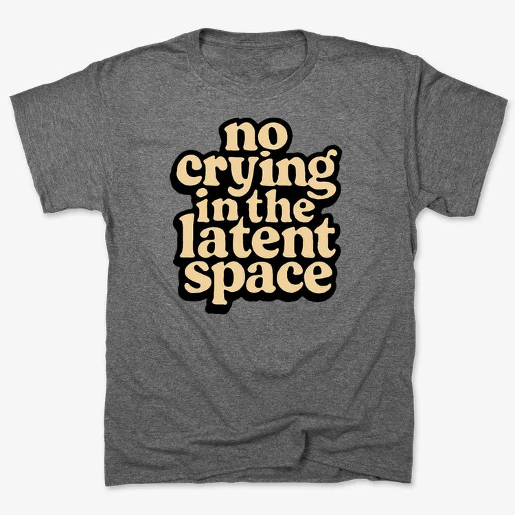 No Crying In The Latent Space