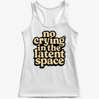 No Crying In The Latent Space