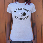 No Bitchin' In My Kitchen