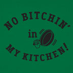 No Bitchin' In My Kitchen