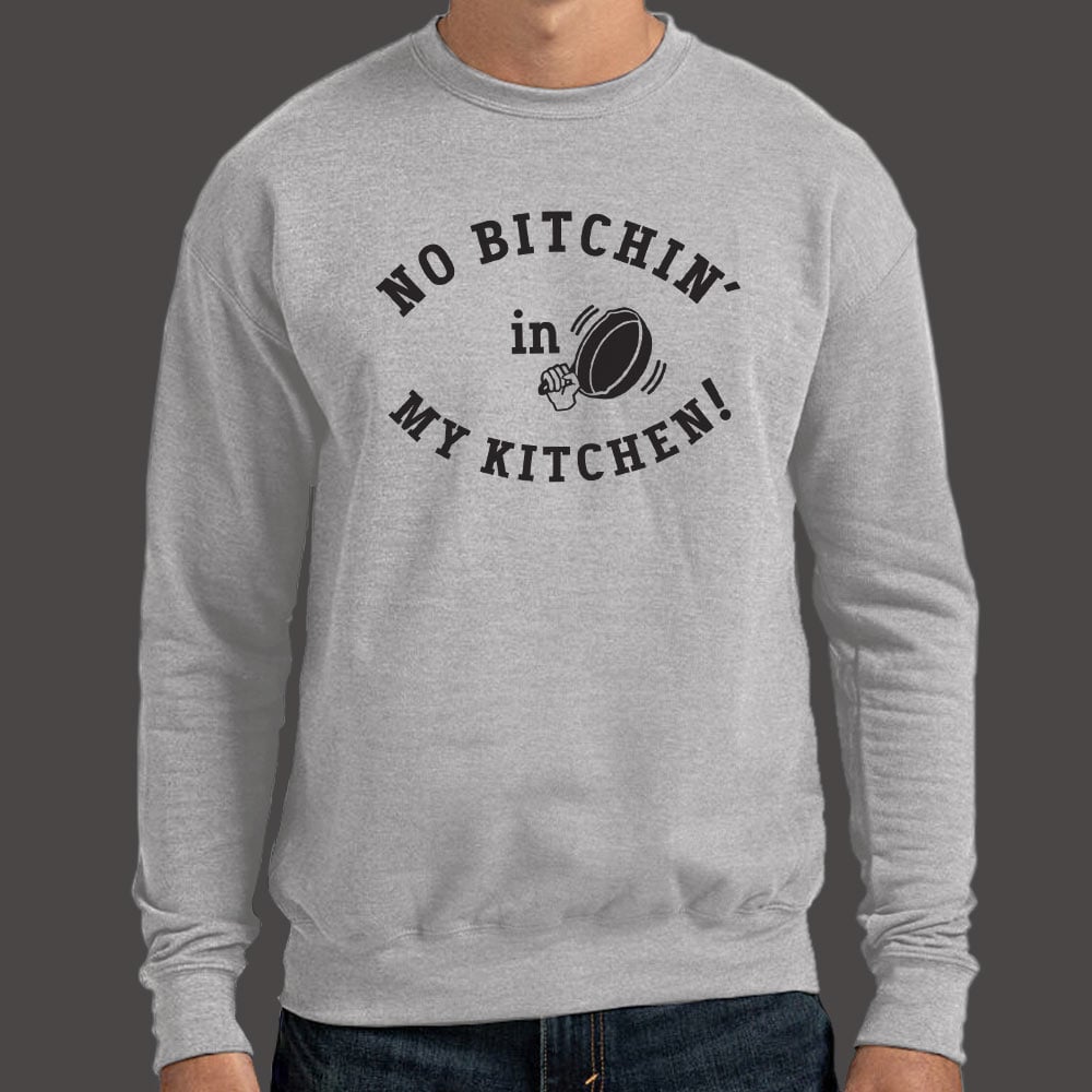 No Bitchin' In My Kitchen