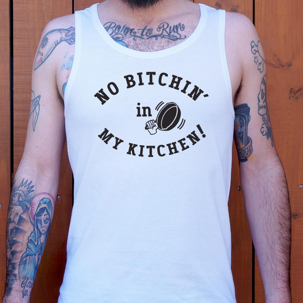 No Bitchin' In My Kitchen