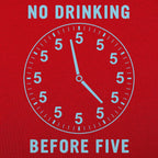No Drinking Before Five Clock with All Fives