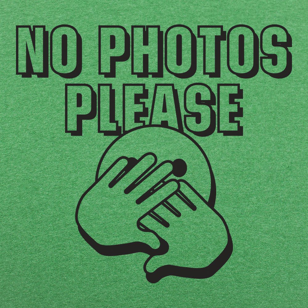 No Photos Please