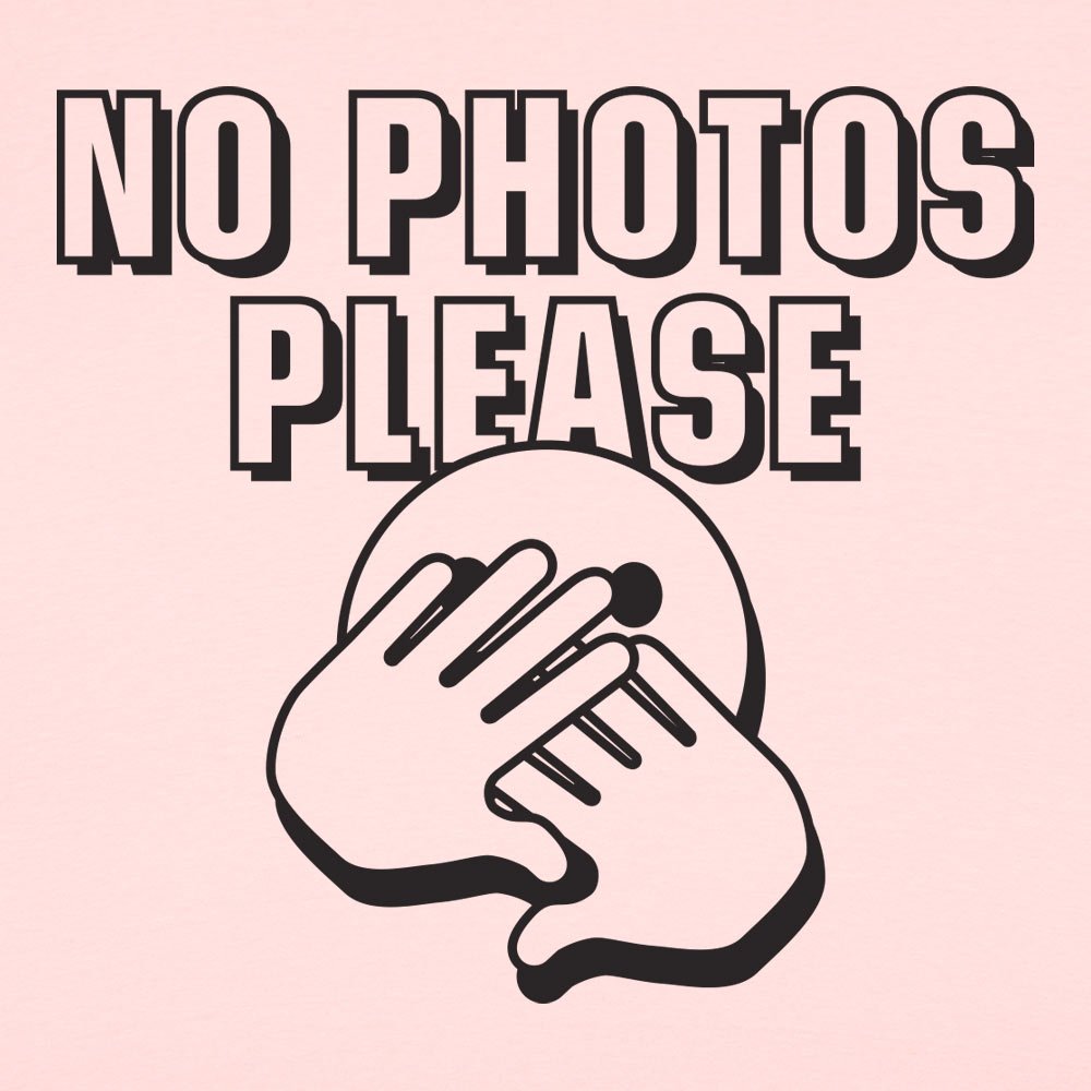 No Photos Please