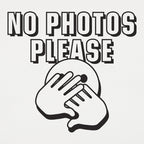 No Photos Please