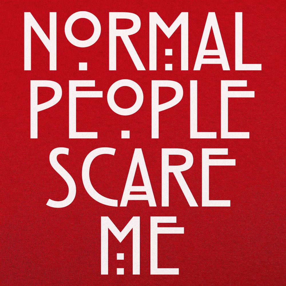 Normal People Scare Me
