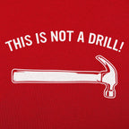 This Is Not a Drill Hammer