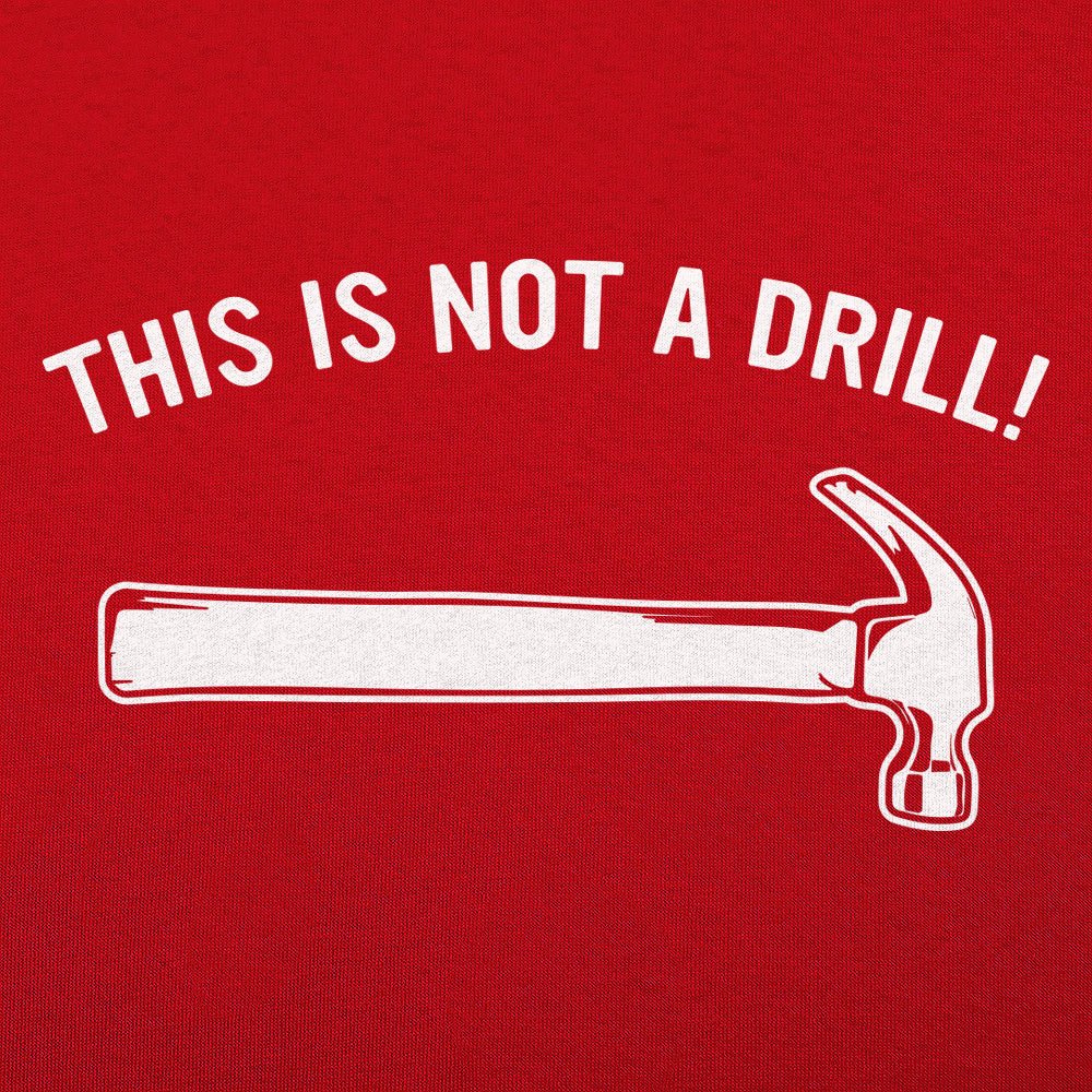 This Is Not a Drill Hammer