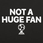 Not A Huge Fan Small Electric Fan Pun