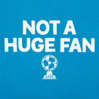 Not A Huge Fan Small Electric Fan Pun
