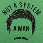 Not A System A Man